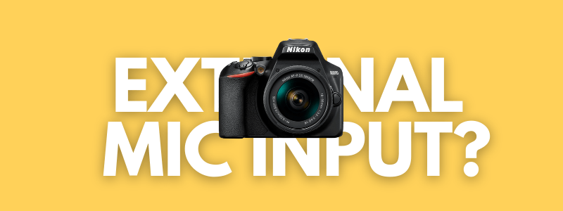 Does the Nikon D3500 Have an External Microphone Input?