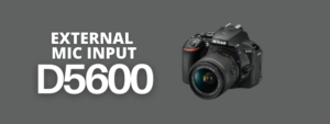 does the nikon d5600 have an external mic?
