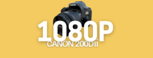 A banner image with the Canon 200Dii picture and the text reads, "1080P Canon 200Dii"