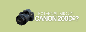 A banner image with the Canon 200Dii picture and the text reads, "External Mic on Canon 200Dii?"