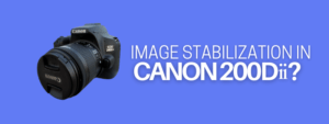 The banner image with the Canon 200Dii picture and the text reads, image stabilization in Canon 200Dii?"