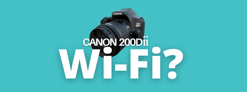 A banner image with a Canon 200Dii dslr camera picture and the text reads, "Canon 200Dii Wi-Fi?"