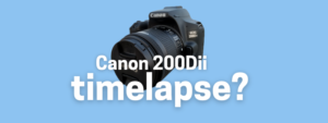 A banner image with a picture of the Canon 200Dii DSLR camera and the text reads, "Canon 200Dii timelapse?"