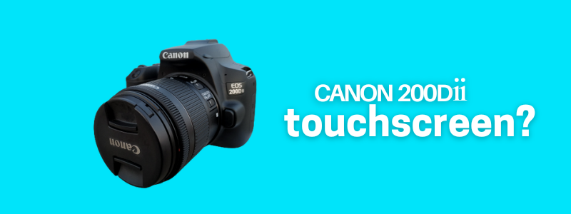 A banner image with a Canon 200Dii picture, and text reads, "Canon 200Dii touchscreen?"