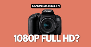 A banner image with a picture of Canon EOS Rebel T7i and the text reads, "Canon EOS Rebel T7i 1080p Full HD?"