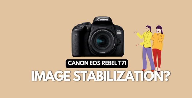 A banner image with a picture of Canon EOS Rebel T7i and the text reads, "Canon EOS Rebel T7i image stabilization"