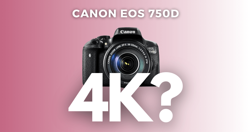 A banner image with a camera picture and the text reads, "Canon EOS 750D - 4K?"