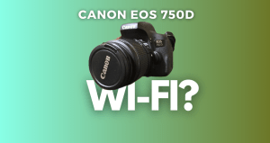 A banner image with a picture of a DSLR camera, and the text reads, Canon EOS 750D - Wi-Fi?